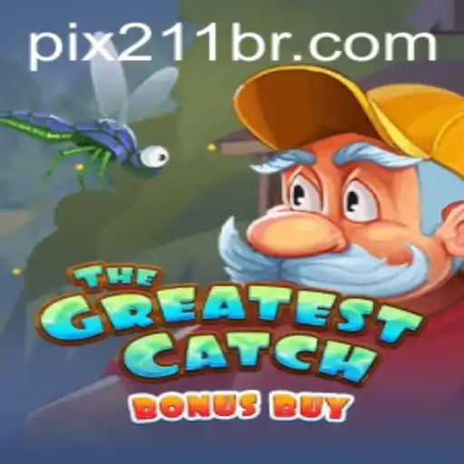 The Greatest Catch Bonus Buy: Mergulhe na Aventura Mais Empolgante de 211br.com